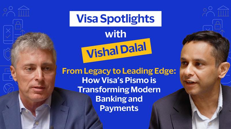 Speaker images with text Visa Spotlights with Vishal Dalal: From Legacy to Leading Edge: How Visa’s Pismo is Transforming Modern Banking and Payments