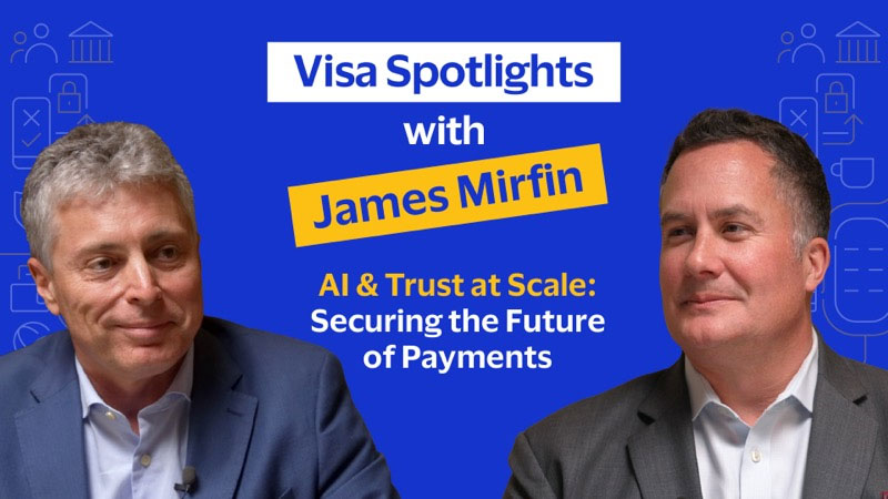 Two men in suits sit in front of a blue background with the text: "Visa Spotlights with James Mirfin – AI & Trust at Scale: Securing the Future of Payments.
