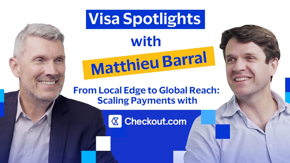 Promotional banner for Visa Spotlights featuring Matthieu Barral and Checkout.com about scaling payments globally